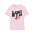 Cancelled My Plans Her T-Shirt