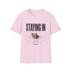 Staying In Again T-Shirt