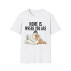 Home Is Where You Are T-Shirt