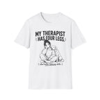 Therapist Has Four Legs T-Shirt