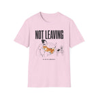 Not Leaving...Just Got Comfortable T-Shirt