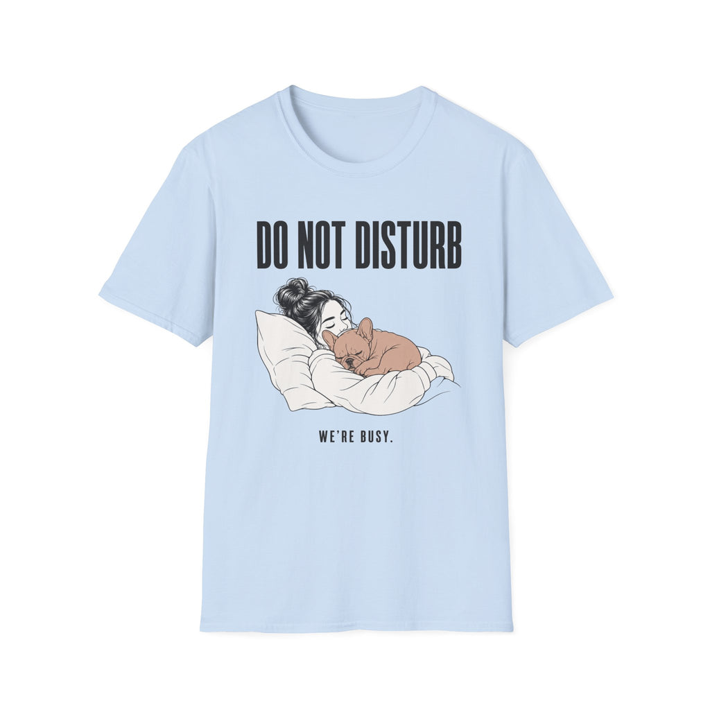 Do Not Disturb We're Busy T-Shirt