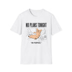 No Plans Tonight...On Purpose T-Shirt
