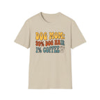 Dog Mom Dog Hair and Coffee T-Shirt