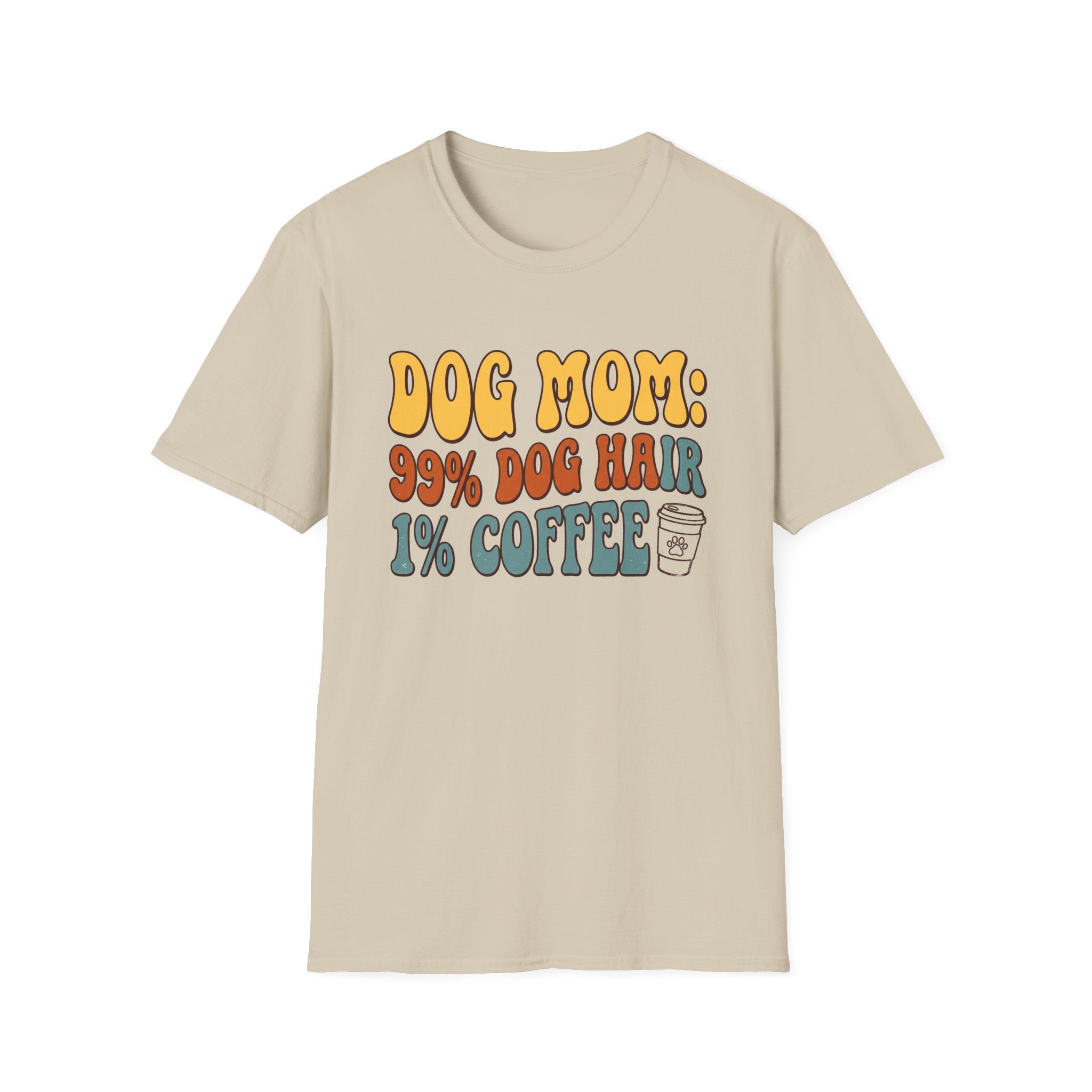 Dog Mom Dog Hair and Coffee T-Shirt