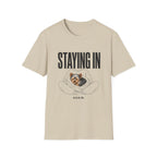 Staying In Again T-Shirt